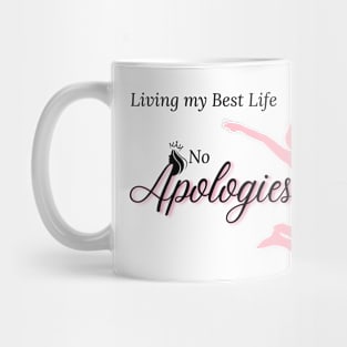 Living My Best Life, No Apologies Mug